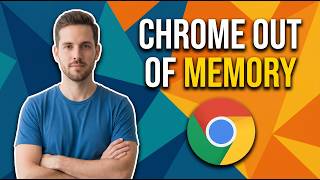How To Fix Chrome Error Out Of Memory (Easy Guide)