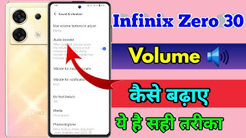 infinix zero 30 me volume kaise badhaye, infinix zero 30 volume problem