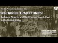 Sephardic Trajectories: Archives, Objects and the Ottoman Jewish Past in the United States