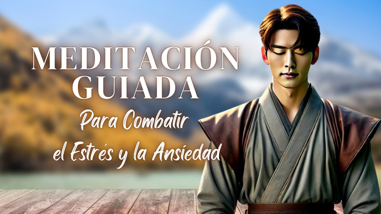 Meditación Guiada Para Combatir El Estrés Y La Ansiedad - YouTube