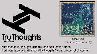 Biggabush - This River - Instrumental