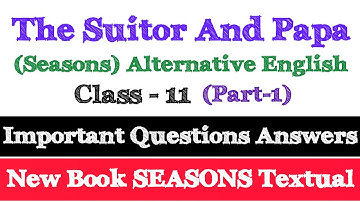 (1) The Suitor And Papa (Seasons) Important Questions Answers Alternative English #TheSuitorAndPapa