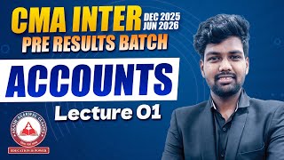 CMA Inter Group 1 Accounts | Lecture 01 | Pre Results Batch Dec 2025