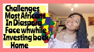 WHY MOST AFRICANS IN DIASPORA DONT INVEST IN AFRICA