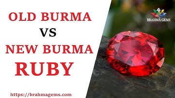 Know the Major Differences Between Old Burma Ruby and New Burma Ruby | Brahma Gems | 011-47010101