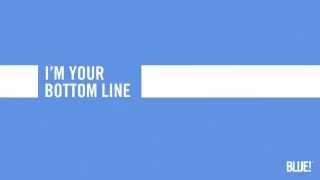 I'm Your Bottom Line