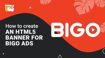 How to create an HTML5 banner for Bigo ads in BannerBoo