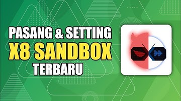 How to Install & Setting the Latest X8 Sandbox So It Runs Smoothly When Used