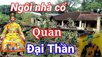 Bất Ngờ về Ngôi Nhà Cổ chữ khẩu là con cháu của Bình Tây Đại Tướng Quân triều Nguyễn