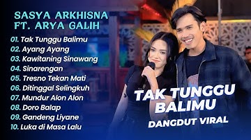 Sasya Arkhisna Feat Arya Galih - TAK TUNGGU BALIMU - AYANG AYANG || DANGDUT KOPLO HITS 2025