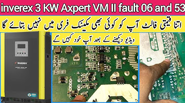 3 KW inverex solar inverter fault 06 | Axpert 3kw VM II fault 6 | inverex ups fault 06/53 repair