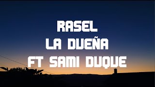 Video voorbeeld van "Rasel - La Dueña ft. Sami Duque Letra"