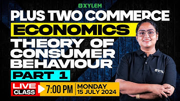Plus Two Commerce - Economics | Theory of Consumer Behaviour - Part 1 | Xylem Plus Two Commerce