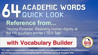 64 Academic Words Quick Look Ref from "Restoring human dignity at the US southern border | TED Talk"