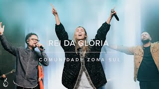 Rei da Glória (King of Glory) | Comunidade Zona Sul | Ao Vivo na CEIZS