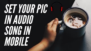 Easy Way To Set Your Image On mp3 Song | 2021 Music Player