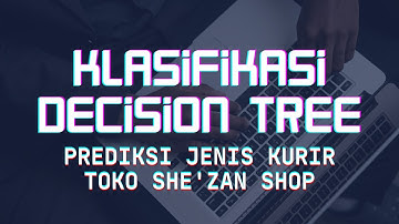 Analisis dan Demo Aplikasi Prediksi Kurir Ekspedisi Menggunakan Klasifikasi dengan Decision Tree