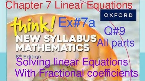 Ex#7a Q#9 all parts | Chapter 7 solving Linear Equations | Think New Syllabus Mathematics Book 1