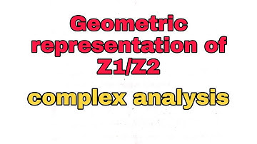Geometric representation of Z1/Z2 | COMPLEX ANALYSIS