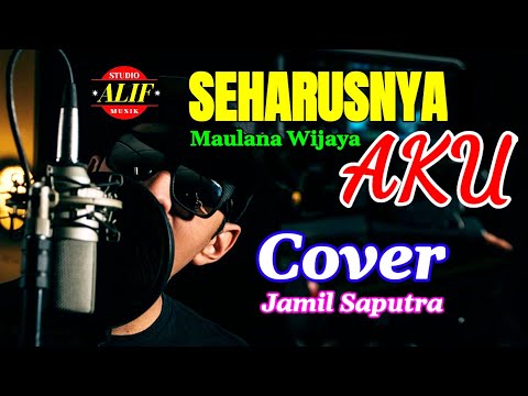 seharusnya-aku---maulana-wijaya-||-jamil-saputra-(-cover-)