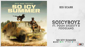 Big Scarr - " SoIcyBoyz" Ft. Pooh Shiesty & Foogiano (So Icy Summer)