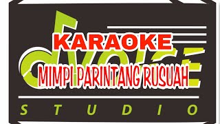 KARAOKE MIMPI PARINTANG RUSUAH AKUSTIK PIANO DAN BANSI NADA COWOK