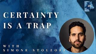 Why the Need for Certainty Is Holding You Back with Simone Stolzoff | The One You Feed