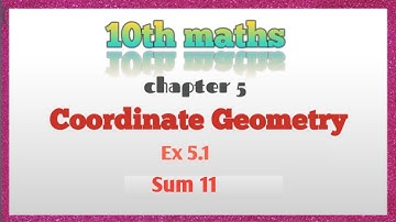10th Maths Chapter 5 In Tamil/Coordinate Geometry In Tamil/Exercise 5.1 Sum 11 In Tamil