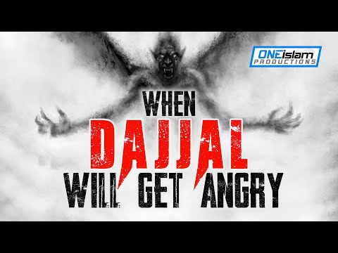 WHEN DAJJAL WILL GET ANGRY!
