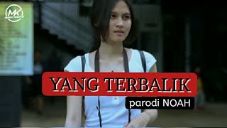 YANG TERBALIK - PARODI NOAH (YANG TERDALAM)