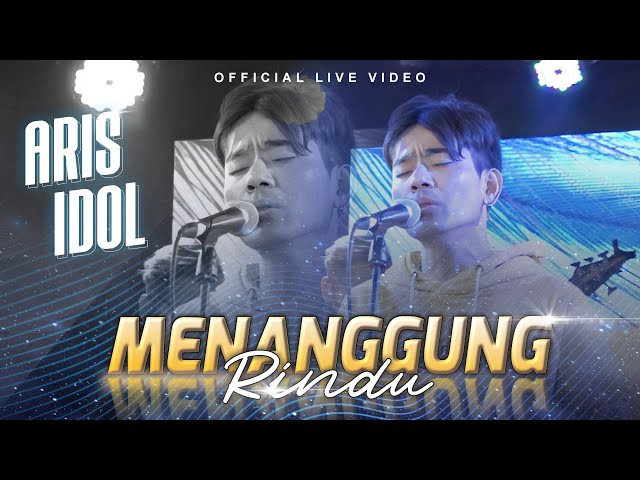 Aris Idol - Menanggung Rindu (Official Live Video) class=