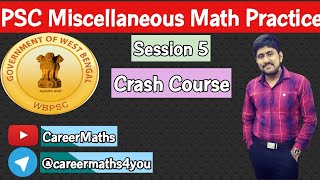 PSC Miscellaneous Math Class | Crash Course | Session 5 | WBPSC Math | PSC Miscellaneous 2020 |