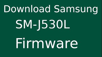 How To Download Samsung Galaxy J5 SM-J530L Stock Firmware (Flash File) For Update Android Device