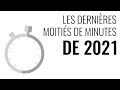 Les Dernières Moitiés De Minutes De 2021 Les Dernières Moitiés De Minutes De 2021