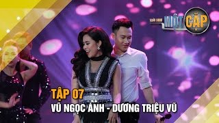 Vũ Ngọc Ánh - Dương Triệu Vũ: 60 năm cuộc đời | Trời sinh một cặp tập 7 | It takes 2 Vietnam 2017
