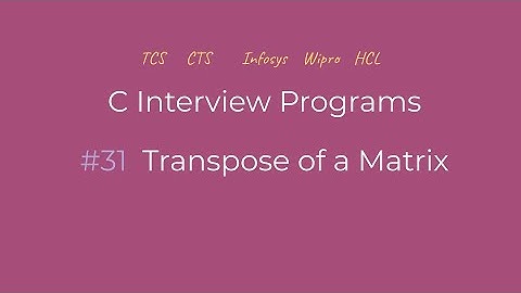 Transpose of a Matrix ( Tamil) | C Interview Programs | Logic First Tamil