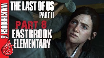 THE LAST OF US 2 Gameplay Walkthrough Part 8 - Eastbrook Elementary (Survival Custom) -No Commentary