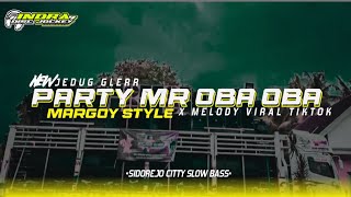 Download Lagu PARTY MR OBA OBAX MELODY VIRAL TIKTOK 2023 MARGOY STYLE||free flm MP3
