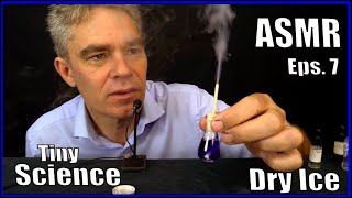 Tiny Science ASMR Episode 7 || Dry Ice || Make Science Fun