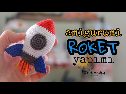 Amigurumi ROKET Yapımı