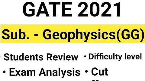 Gate 2021 Exam Analysis & Review for Geophysics | GG | Gate 2021| Geophysics