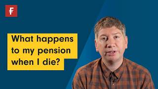 What happens to my pension when I die?