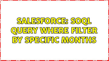 Salesforce: SOQL query WHERE filter by specific months
