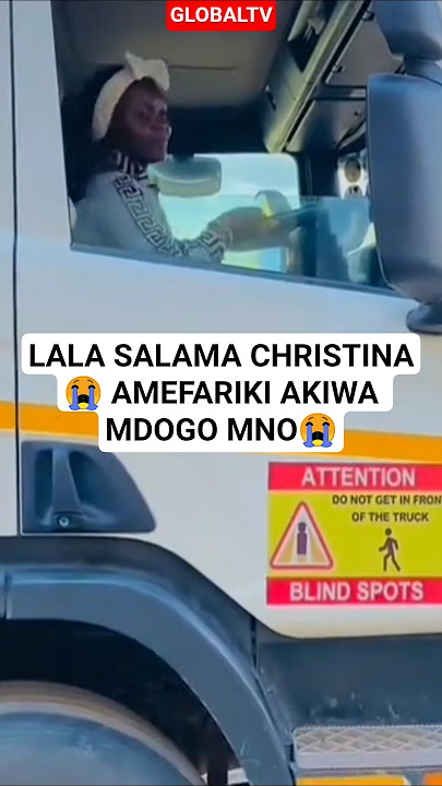 Download lagu VIDEO: LALA SALAMA CHRISTINA😭 AMEFARIKI AKIWA MDOGO MNO😭 #breaking #globaltv #driver #christina