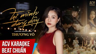 Karaoke | Tự Mình Đứng Dậy - Thương Võ | Beat Nữ Chuẩn