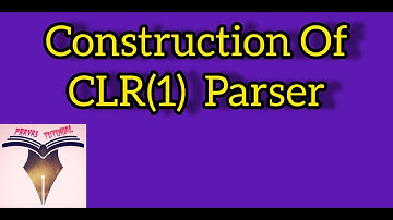 Construction of CLR(1) Parsing Table | CLR(1) Parser Part 1 (C36)