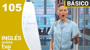 Episode 105: “The 10:30 Train…” - NIVEL BÁSICO | Inglés Online TVE