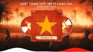  1 Hours   Kht Vng Tui Tr Ft Fairy Tail  Teeme X Zenix Remix  Top Edm Remix Yu Nc 2025