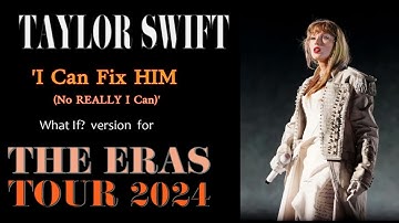 Taylor Swift - "I Can Fix Him (No Really I Can)" (What If version) #taylorswifterastour