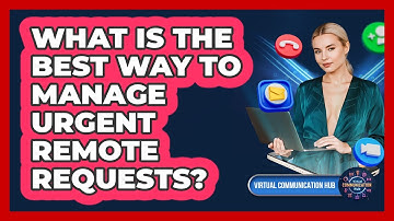 What Is The Best Way To Manage Urgent Remote Requests?